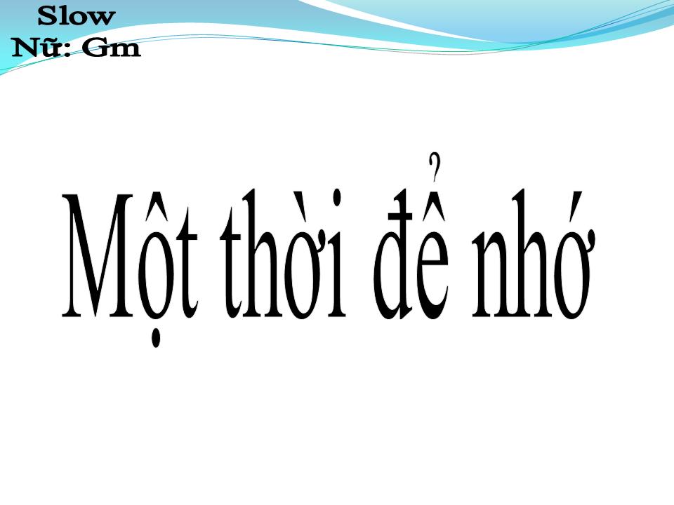 Lời bài hát MỘT THỜI ĐỂ NHỚ