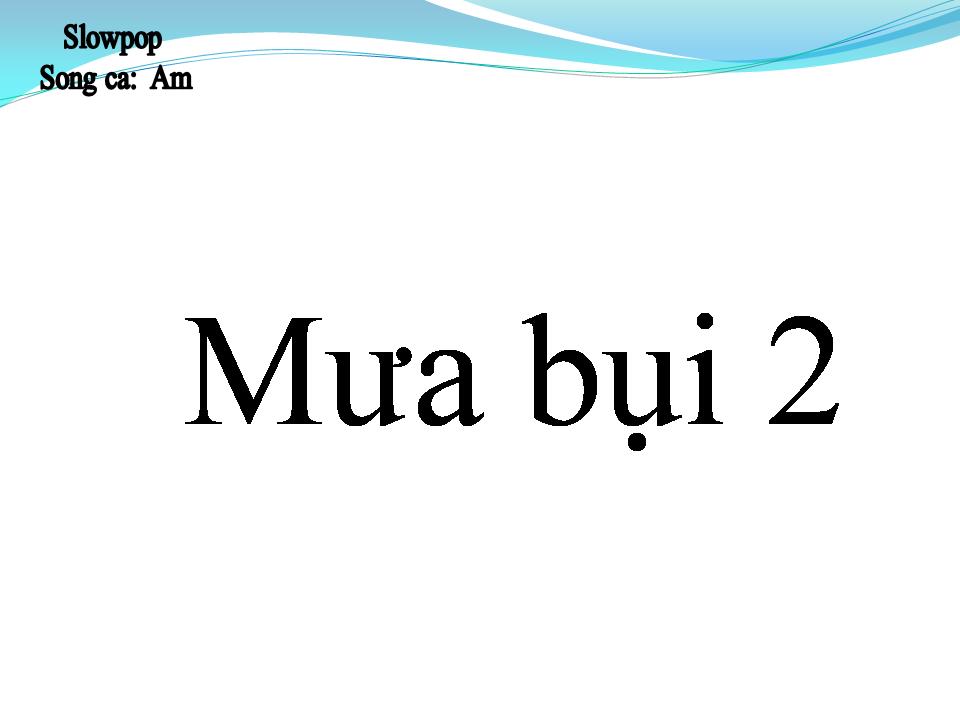 Lời bài hát MƯA BỤI 2