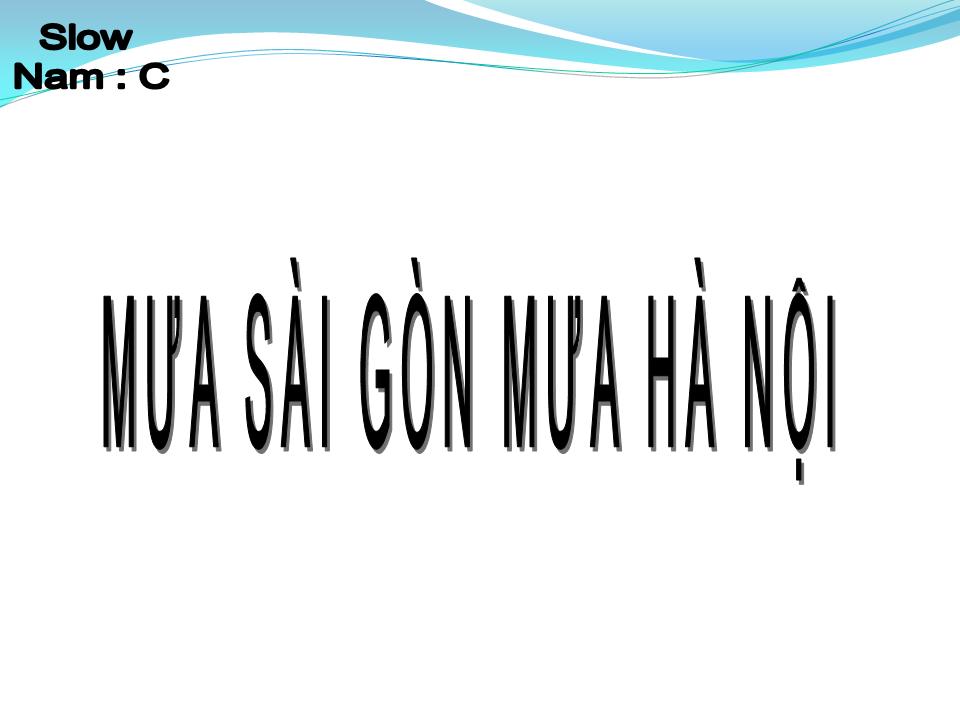 Lời bài hát MƯA SÀI GÒN MƯA HÀ NỘI