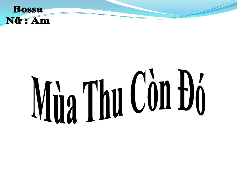 Lời bài hát MÙA THU CÒN ĐÓ