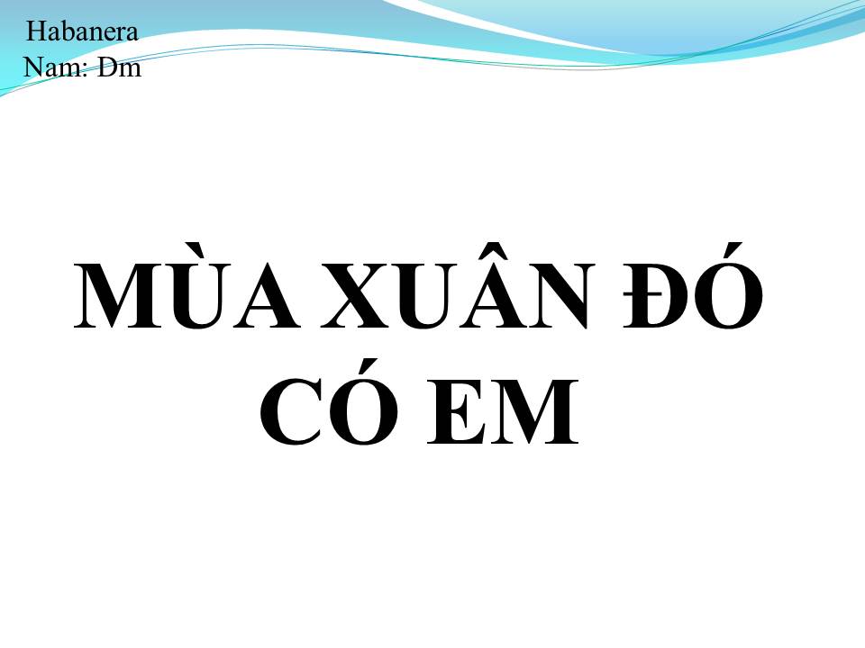 Lời bài hát MÙA XUÂN ĐÓ CÓ EM