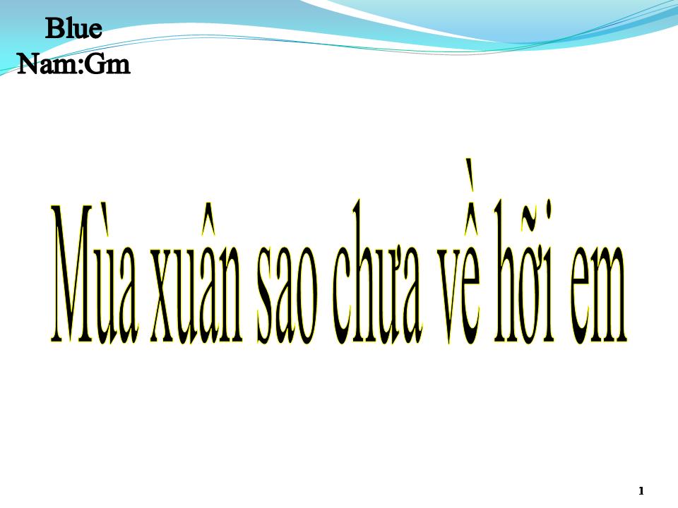 Lời bài hát MÙA XUÂN SAO CHƯA VỀ HỠI EM