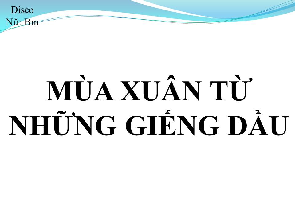 Lời bài hát MÙA XUÂN TỪ NHỮNG GIẾNG DẦU