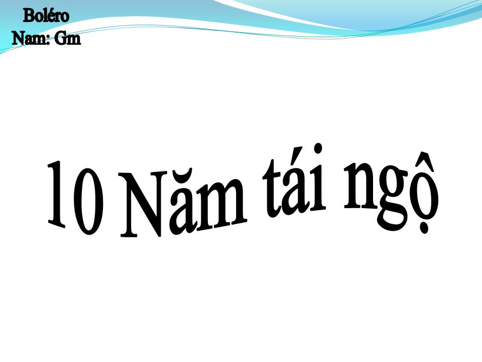 Lời bài hát MƯỜI NĂM TÁI NGỘ