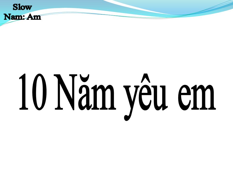 Lời bài hát MƯỜI NĂM YÊU EM