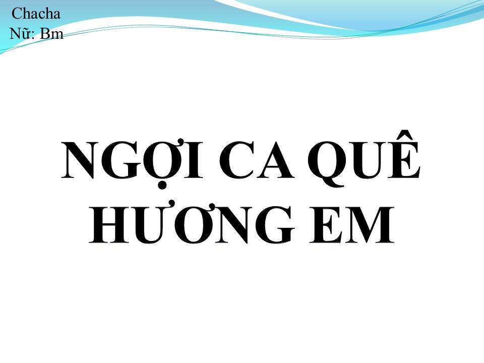 Lời bài hát NGỢI CA QUÊ HƯƠNG EM