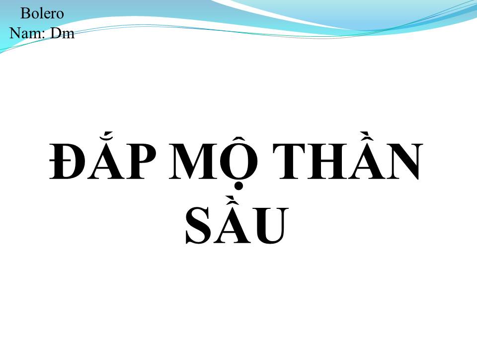 Lời bài hát ĐẮP MỘ THẦN SẦU