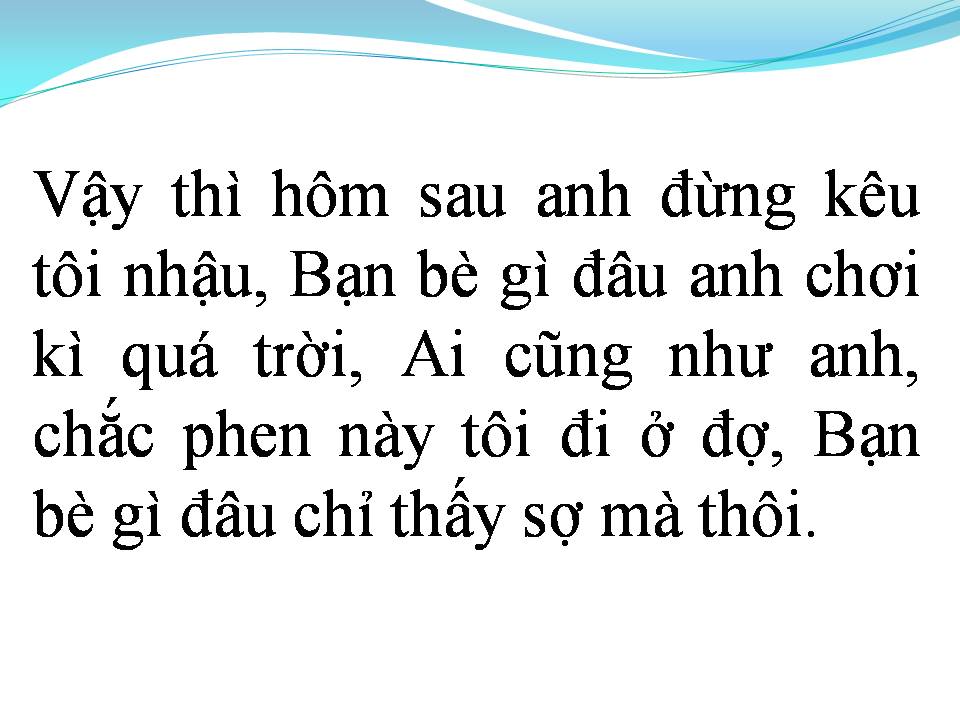 Lời bài hát CHỈ CÓ BẠN BÈ THÔI (CHẾ)