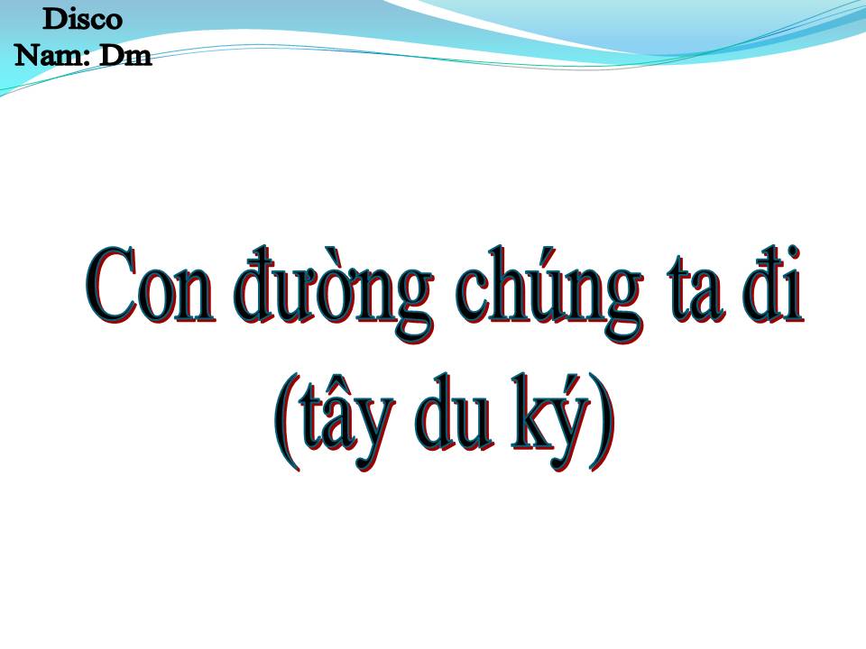 Lời bài hát CON ĐƯỜNG CHÚNG TA ĐI (TÂY DU KÝ)