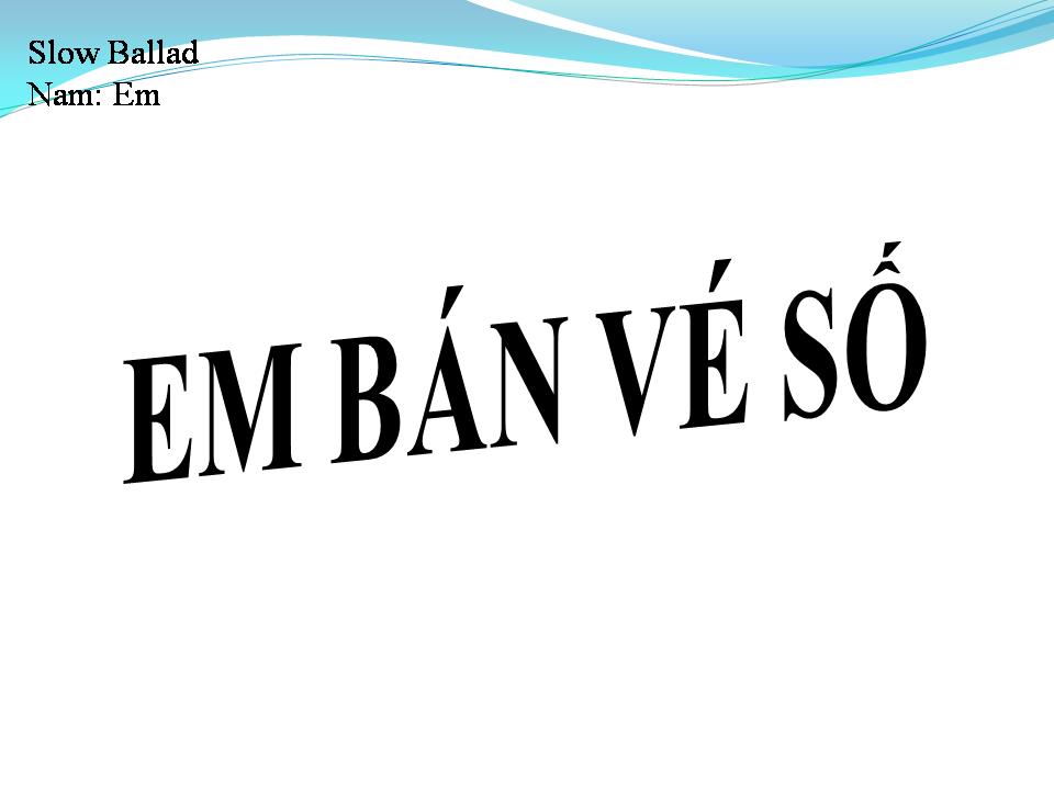 Lời bài hát EM BÁN VÉ SỐ