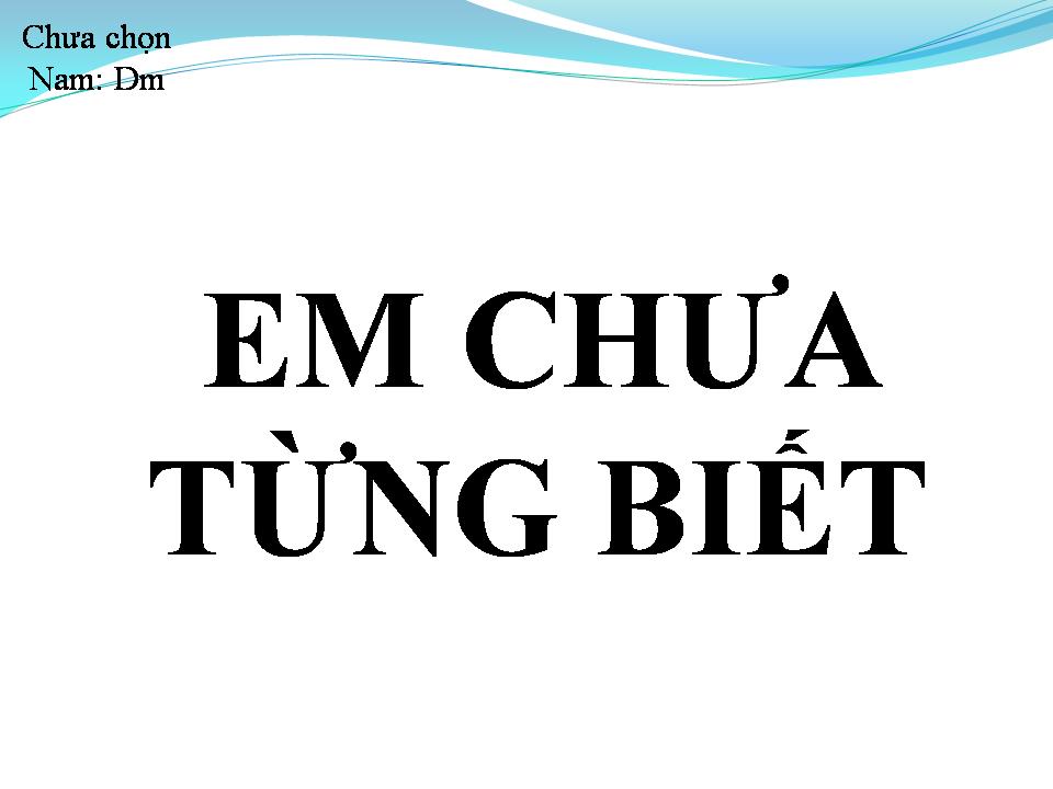Lời bài hát EM CHƯA TỪNG BIẾT