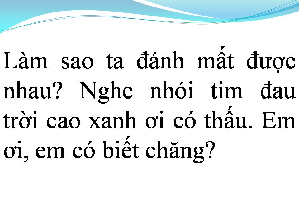 Lời bài hát EM CÓ HIỂU LÒNG ANH