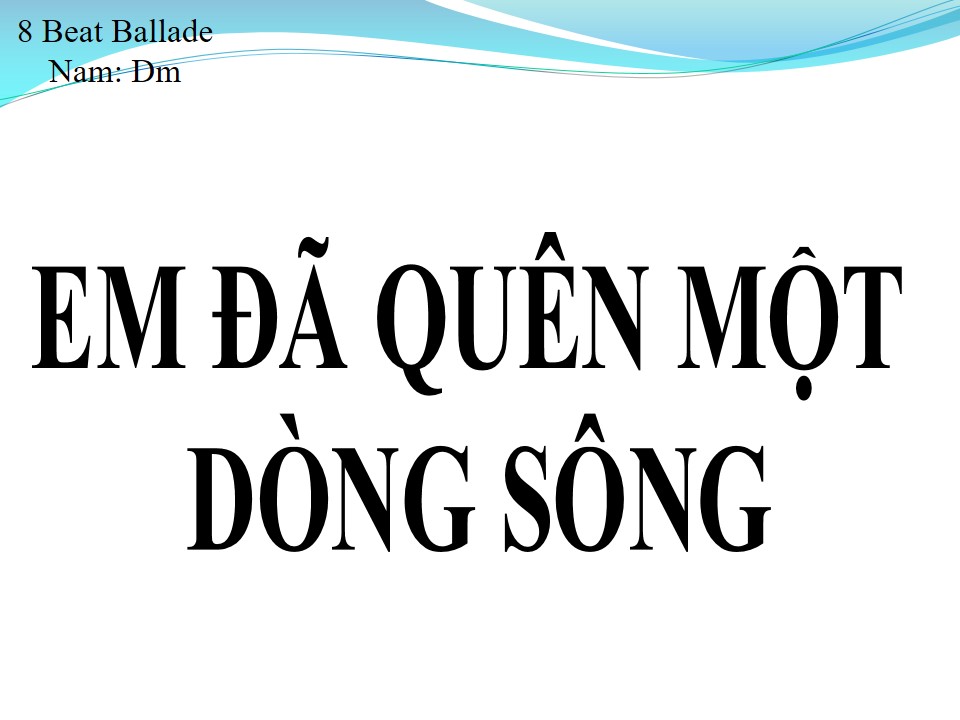 Lời bài hát EM ĐÃ QUÊN MỘT DÒNG SÔNG