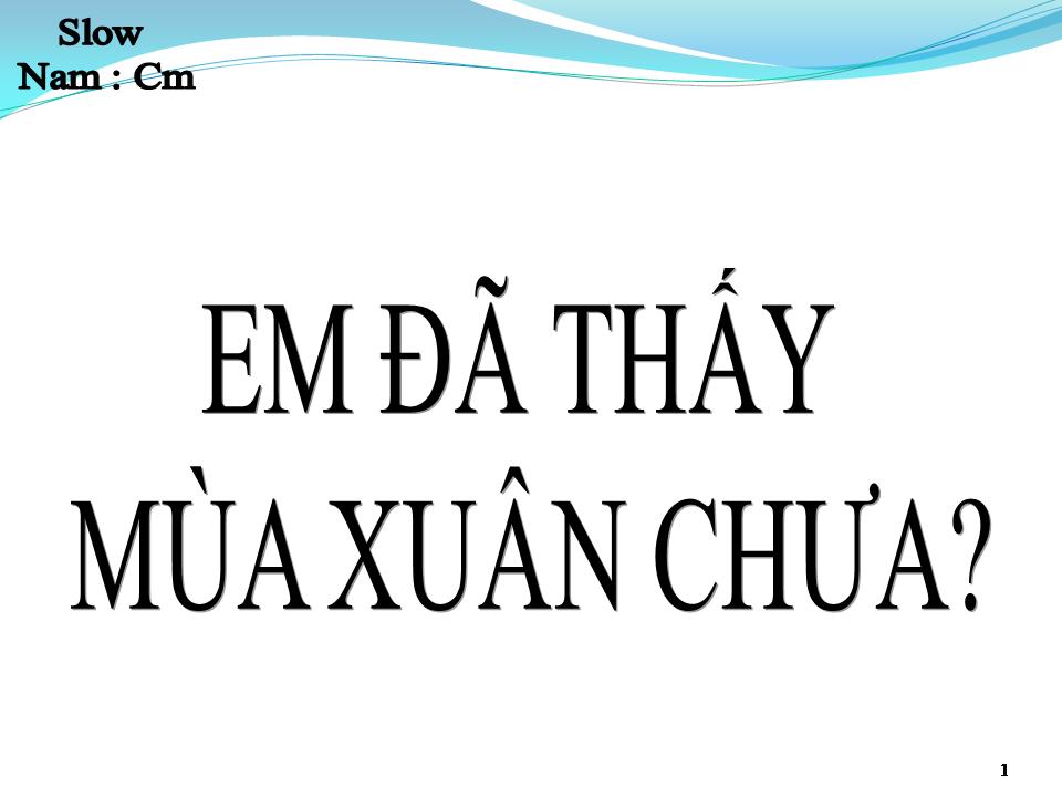 Lời bài hát EM ĐÃ THẤY MÙA XUÂN CHƯA