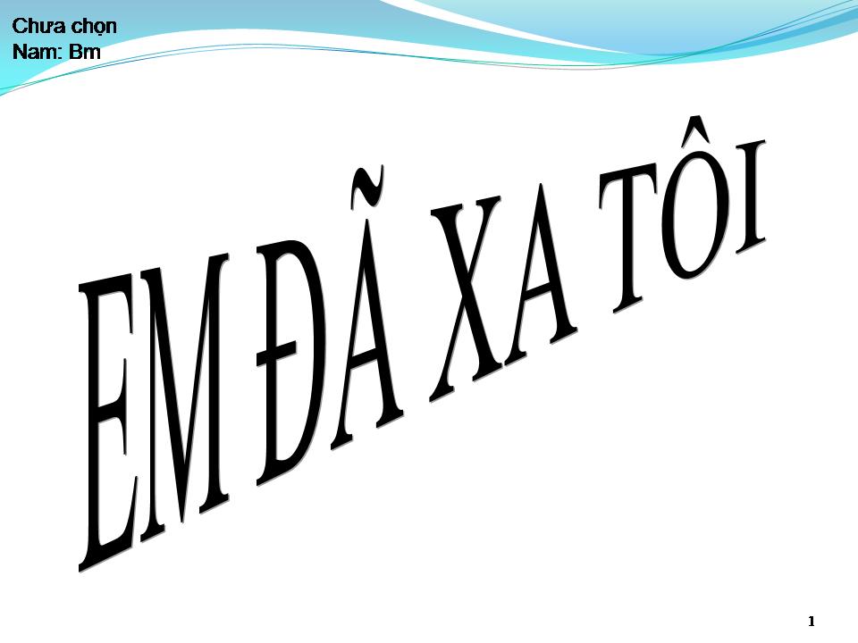 Lời bài hát EM ĐÃ XA TÔI