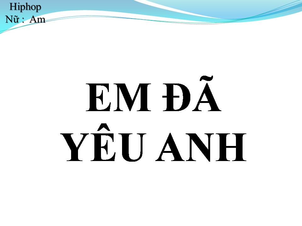 Lời bài hát EM ĐÃ YÊU ANH