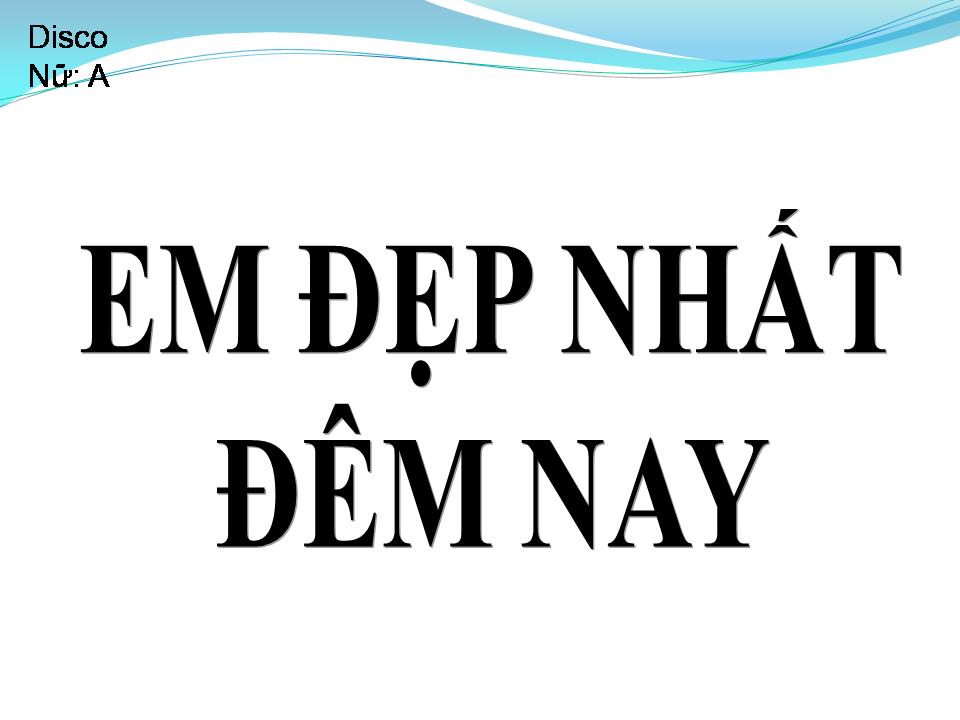 Lời bài hát EM ĐẸP NHẤT ĐÊM NAY