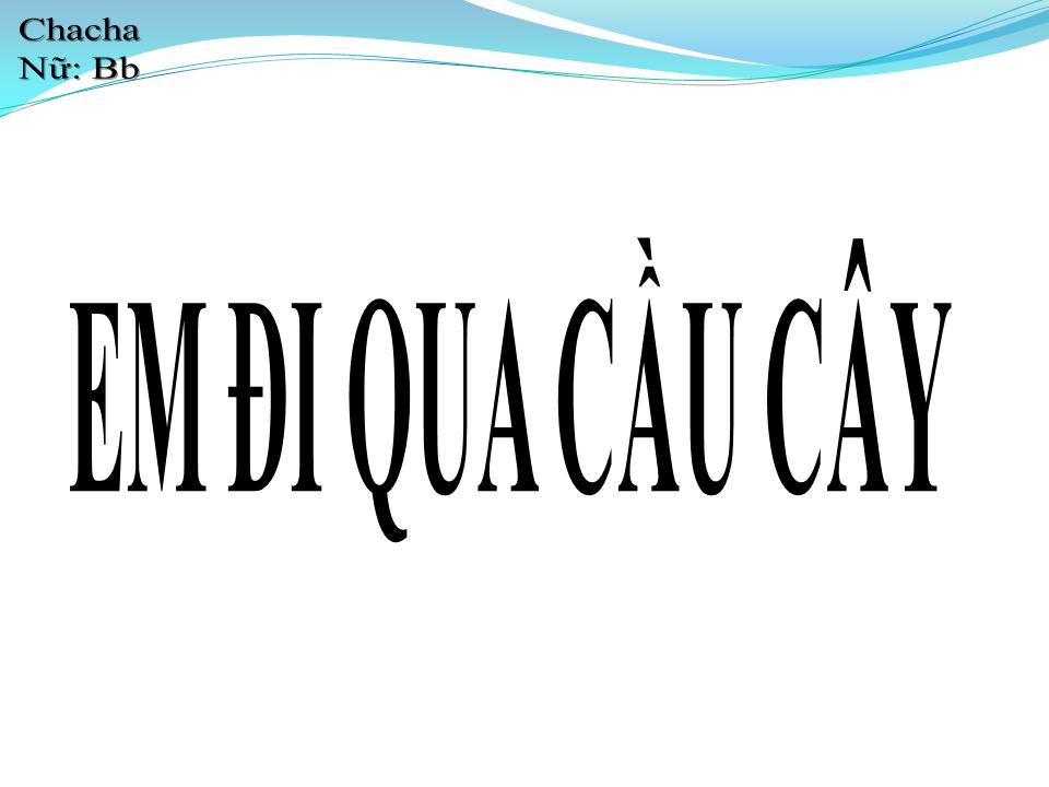 Lời bài hát EM ĐI QUA CẦU CÂY