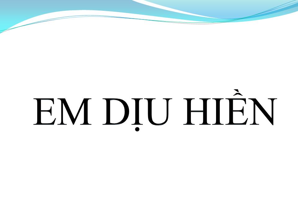 Lời bài hát EM DỊU HIỀN