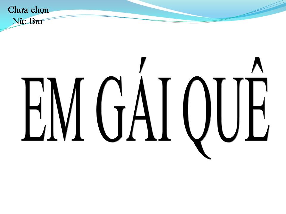 Lời bài hát EM GÁI QUÊ