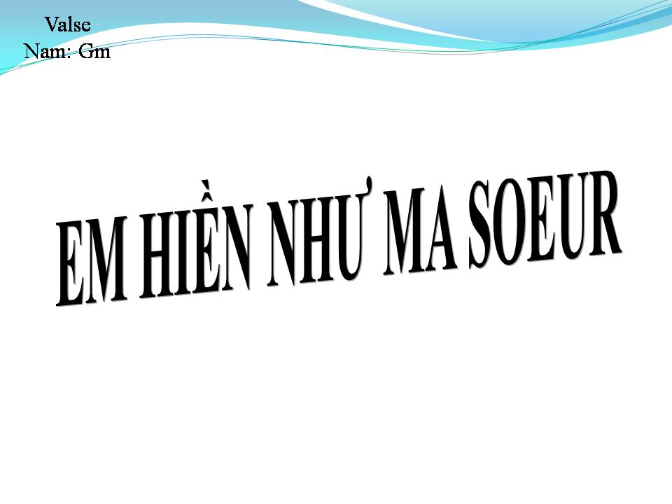 Lời bài hát EM HIỀN NHƯ MA SOEUR