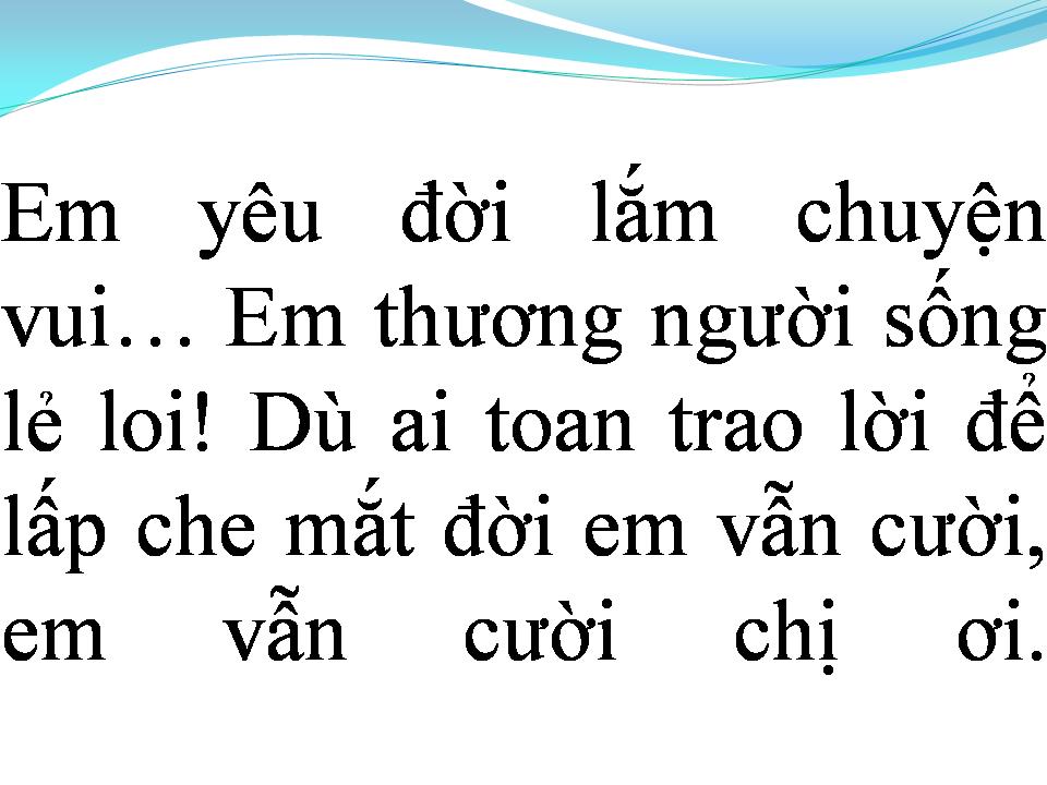 Lời bài hát EM KHÔNG BUỒN NỮA CHỊ ƠI