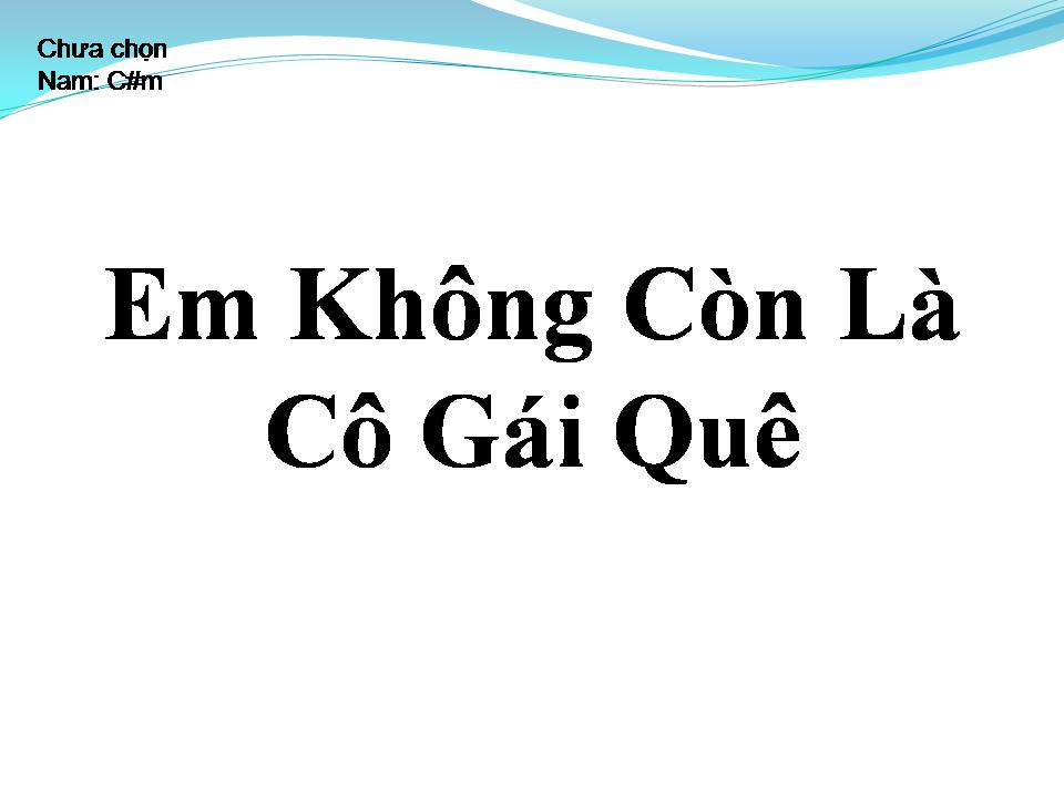 Lời bài hát EM KHÔNG CÒN LÀ CÔ GÁI QUÊ