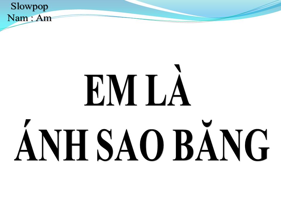 Lời bài hát EM LÀ ÁNH SAO BĂNG