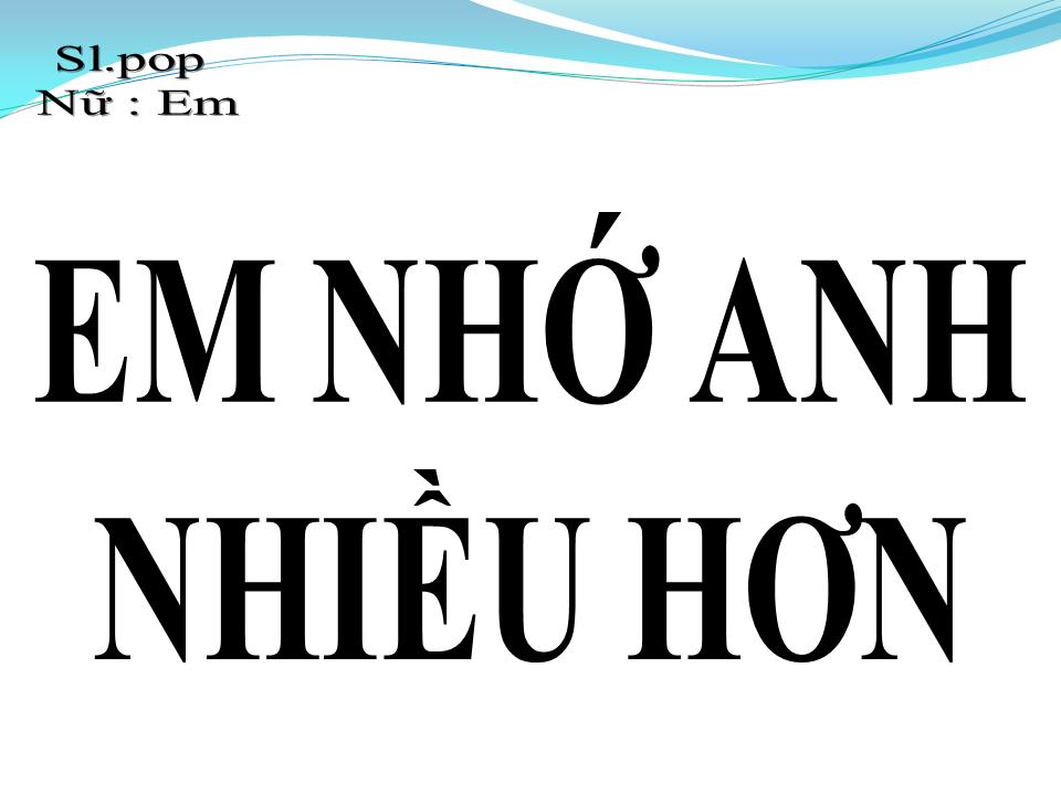 Lời bài hát EM NHỚ ANH NHIỀU HƠN