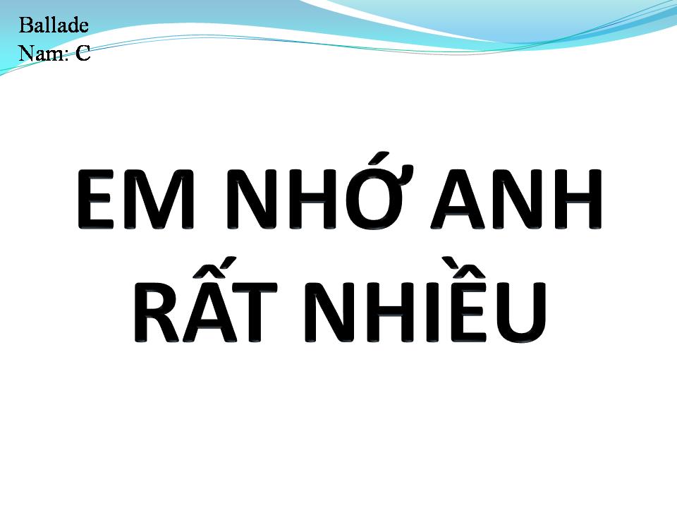 Lời bài hát EM NHỚ ANH RẤT NHIỀU