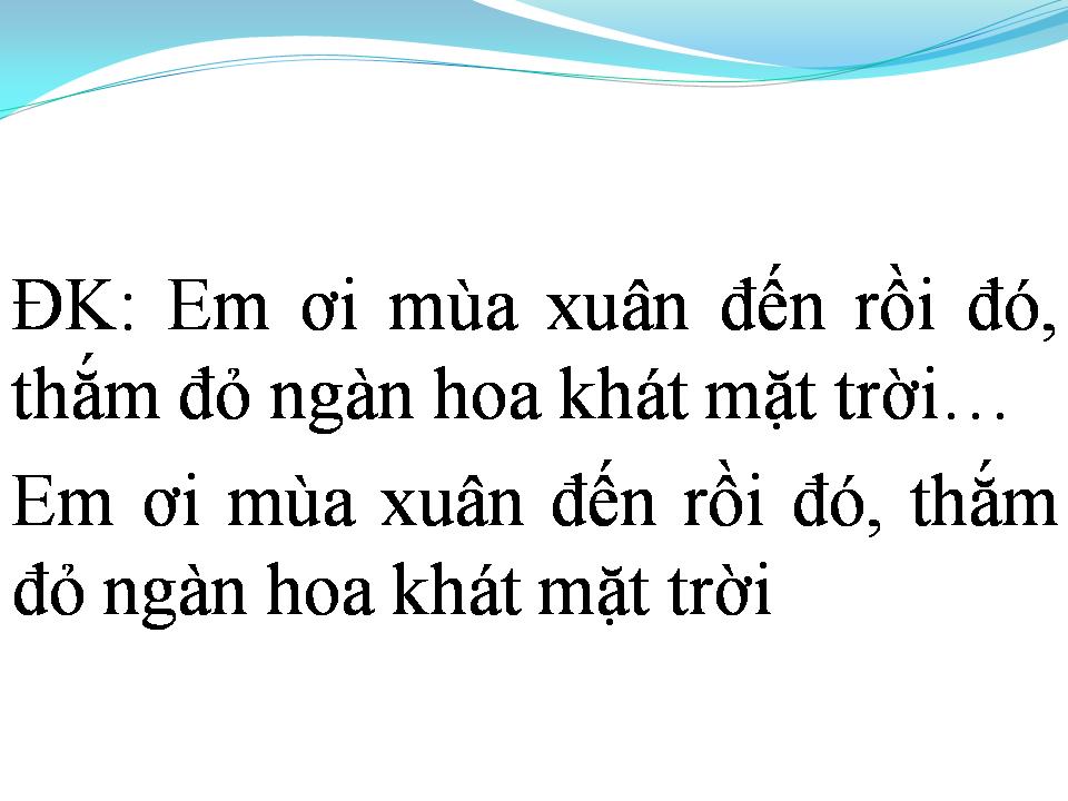 Lời bài hát EM ƠI MÙA XUÂN ĐẾN RỒI ĐÓ