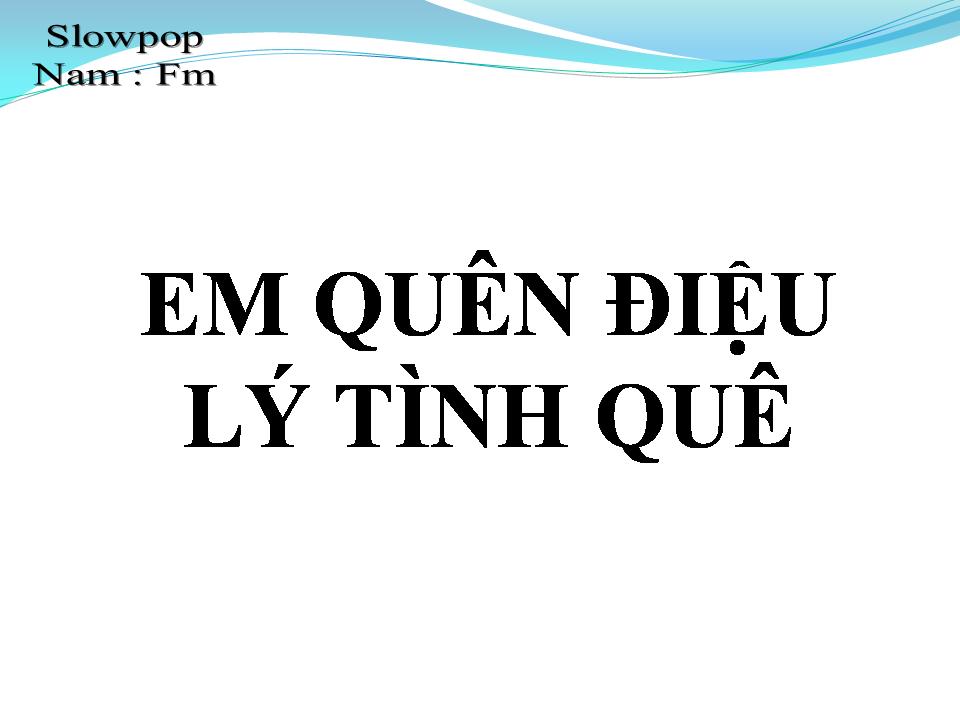 Lời bài hát EM QUÊN ĐIỆU LÝ TÌNH QUÊ