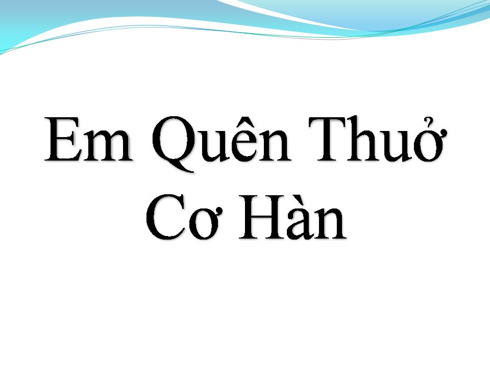 Lời bài hát EM QUÊN THUỞ CƠ HÀN