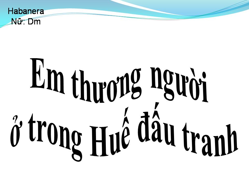 Lời bài hát EM THƯƠNG NGƯỜI Ở TRONG HuẾ ĐẤU TRANH