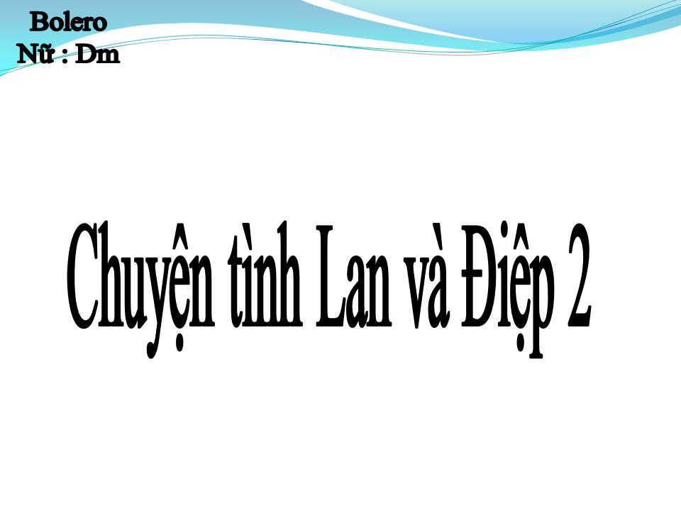 Lời bài hát CHUYỆN TÌNH LAN VÀ ĐIỆP 2