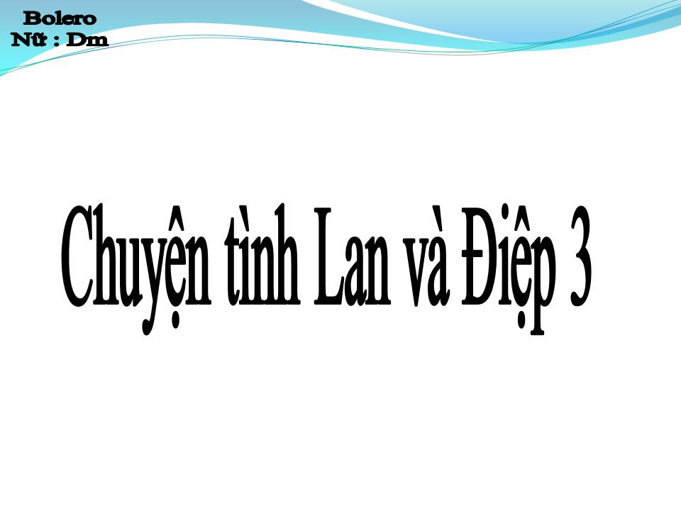 Lời bài hát CHUYỆN TÌNH LAN VÀ ĐIỆP 3