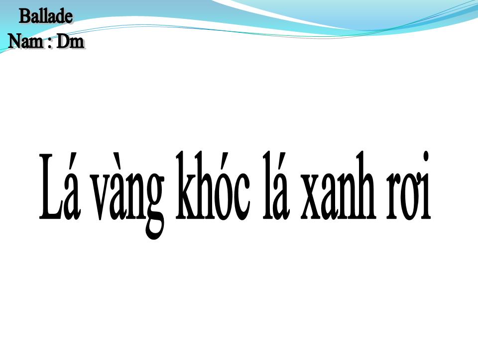 Lời bài hát LÁ VÀNG KHÓC LÁ XANH RƠI