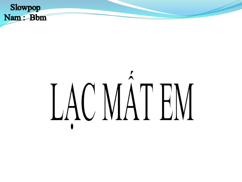Lời bài hát LẠC MẤT EM