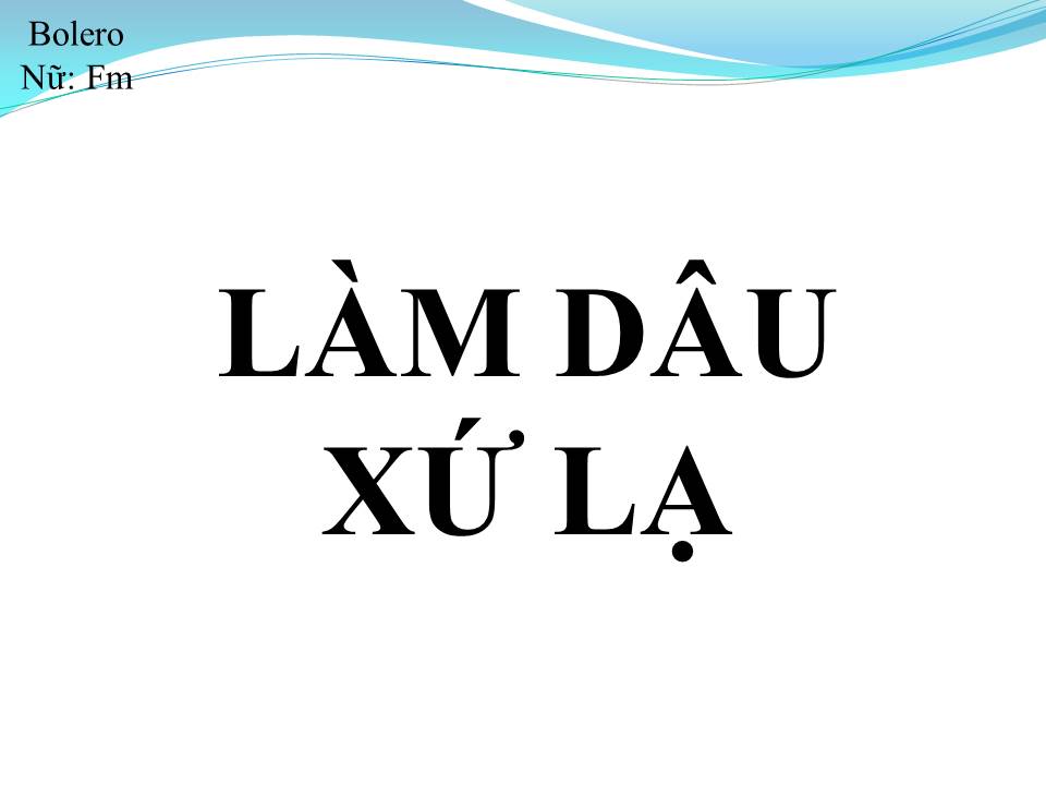 Lời bài hát LÀM DÂU XỨ LẠ