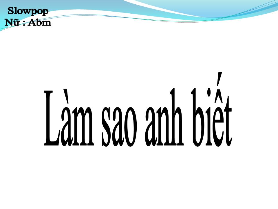 Lời bài hát LÀM SAO ANH BIẾT