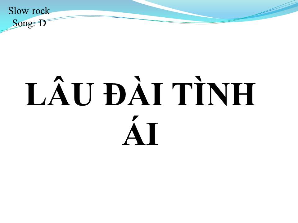 Lời bài hát LÂU ĐÀI TÌNH ÁI (SONG CA)