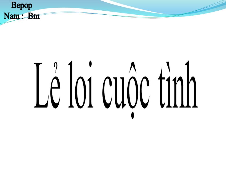 Lời bài hát LẺ LOI CUỘC TÌNH