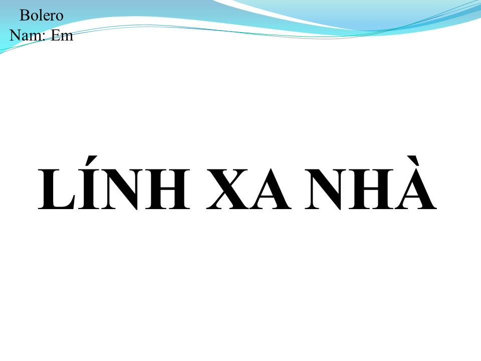 Lời bài hát LÍNH XA NHÀ