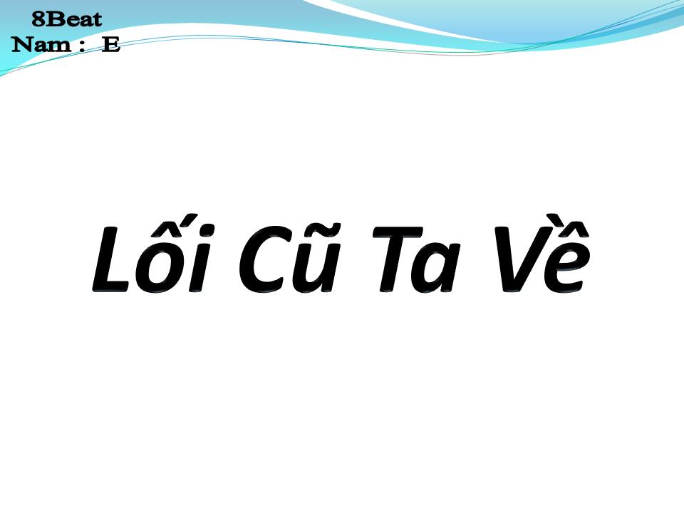 Lời bài hát LỐI CŨ TA VỀ