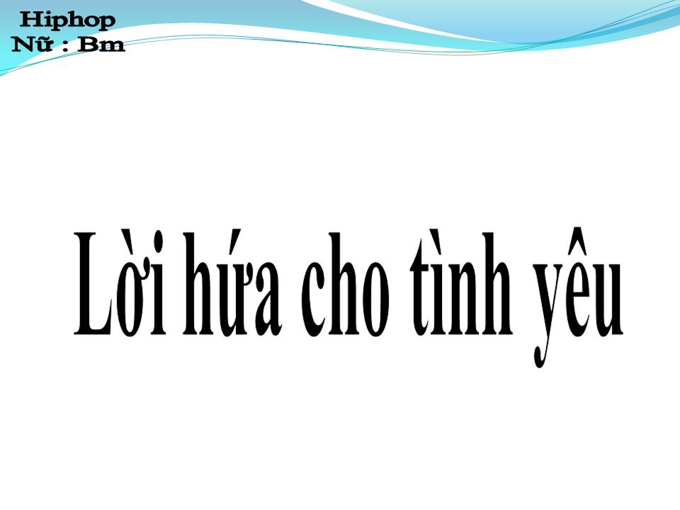 Lời bài hát LỜI HỨA CHO TÌNH YÊU