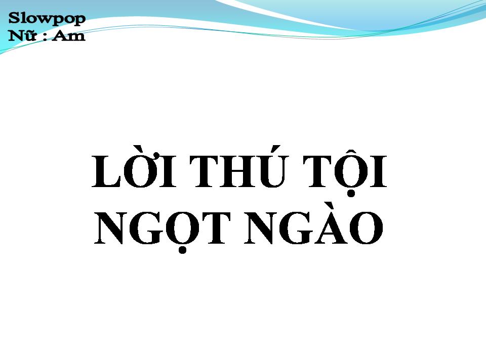 Lời bài hát LỜI THÚ TỘI NGỌT NGÀO