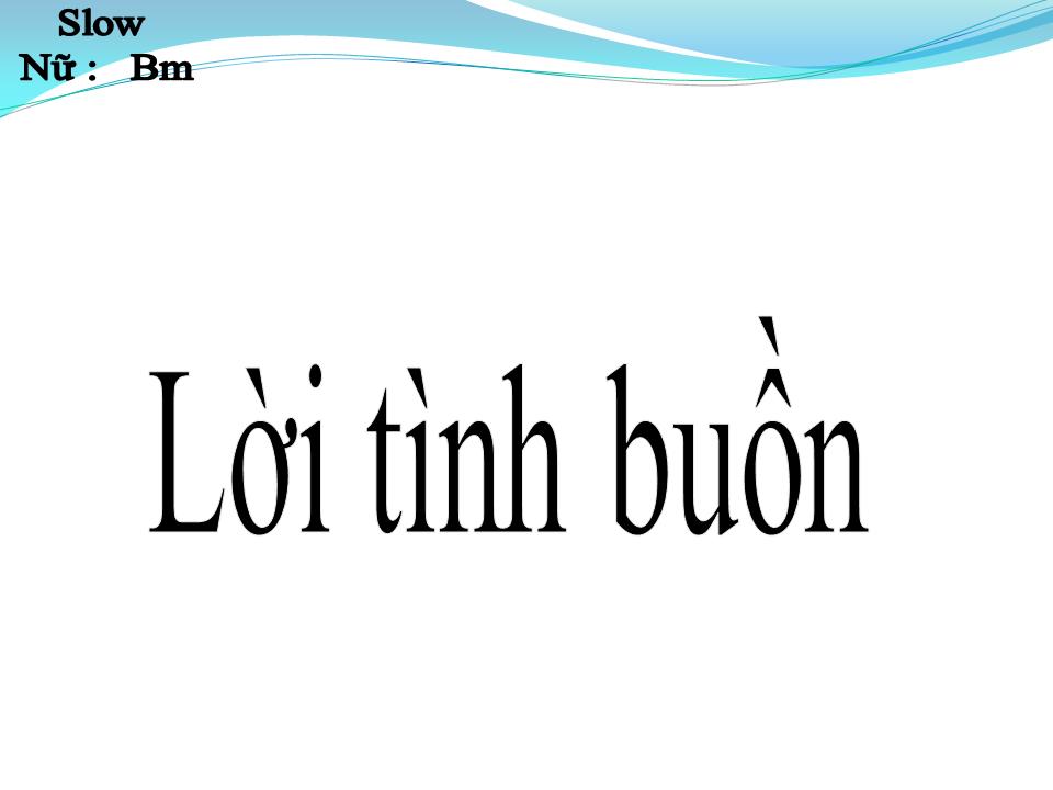 Lời bài hát LỜI TÌNH BUỒN