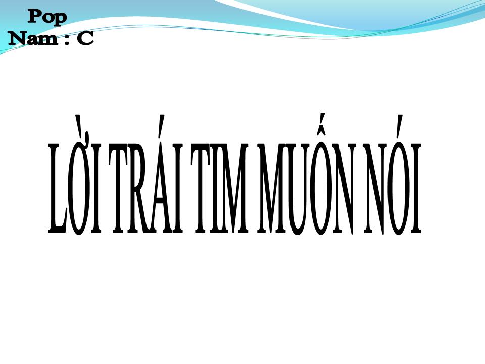 Lời bài hát LỜI TRÁI TIM MUỐN NÓI
