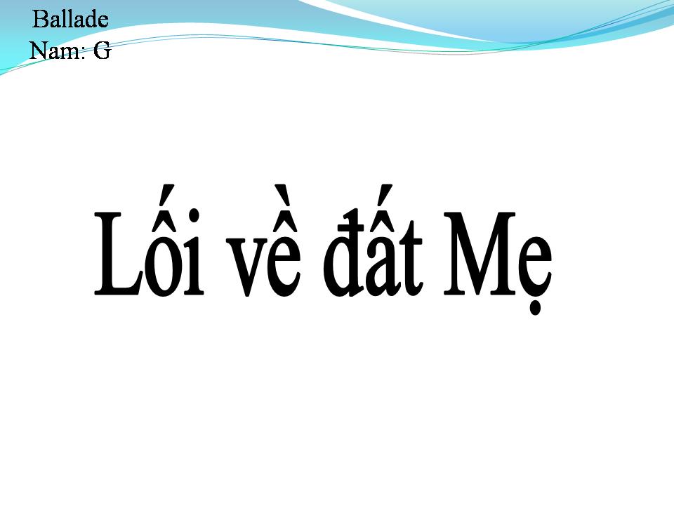 Lời bài hát LỐI VỀ ĐẤT MẸ