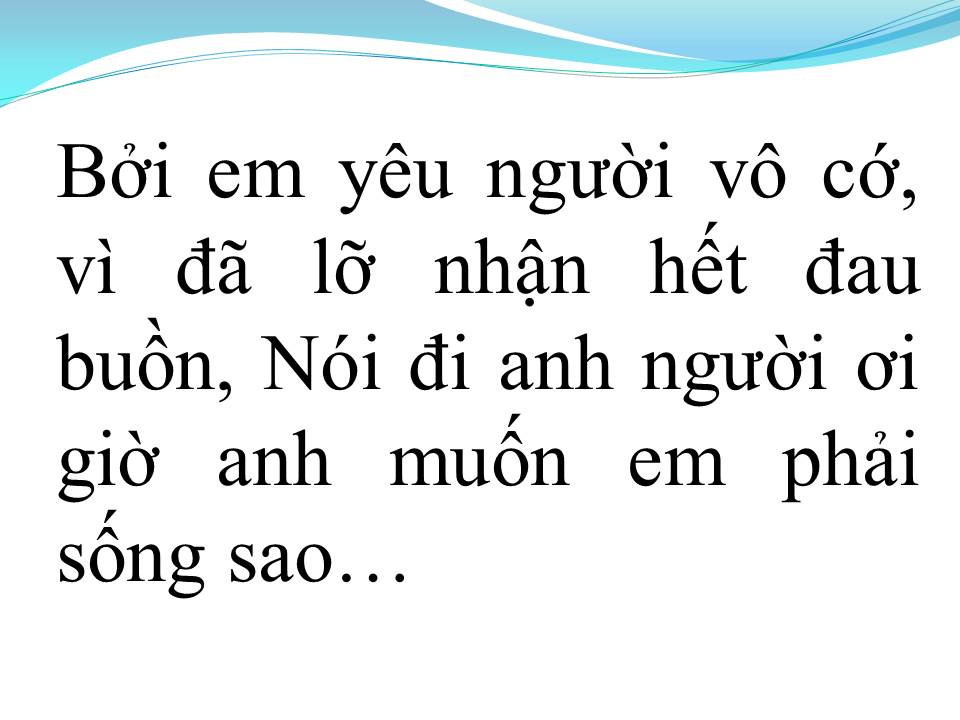 Lời bài hát ANH MUỐN EM SỐNG SAO